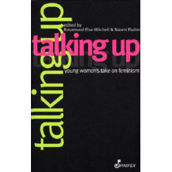 Talking Up: Young Women's Take on Feminism