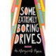 Some Extremely Boring Drives