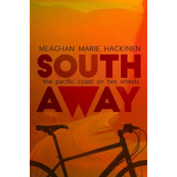 South Away: The Pacific Coast on Two Wheels