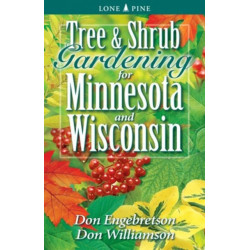 Tree and Shrub Gardening for Minnesota and Wisconsin