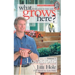 What Grows Here? Locations: Favorite Plants for Better Yards