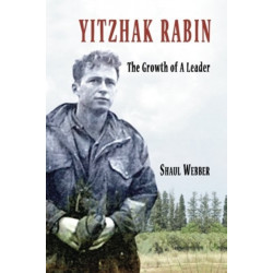 Yitzhak Rabin - The Growth of a Leader