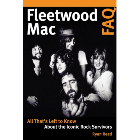 Fleetwood Mac FAQ: All That's Left to Know About the Iconic Rock Survivors