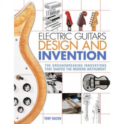 Electric Guitars Design and Invention: The Groundbreaking Innovations That Shaped the Modern Instrument