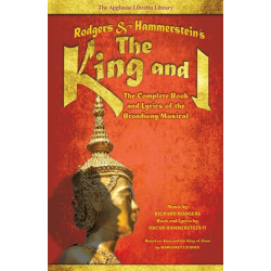 Rodgers & Hammerstein's The King and I: The Complete Book and Lyrics of the Broadway Musical