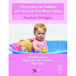 Intervention for Toddlers with Gross and Fine Motor Delays: Practical Strategies