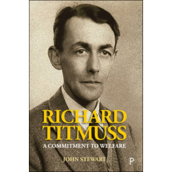 Richard Titmuss: A Commitment to Welfare