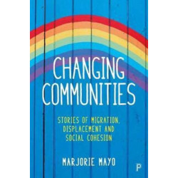 Changing Communities: Stories of Migration, Displacement and Solidarities