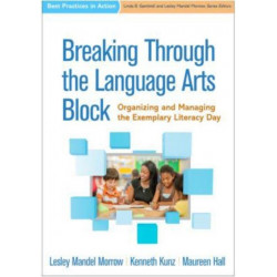 Breaking Through the Language Arts Block: Organizing and Managing the Exemplary Literacy Day