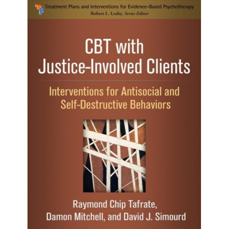 CBT with Justice-Involved Clients: Interventions for Antisocial and Self-Destructive Behaviors