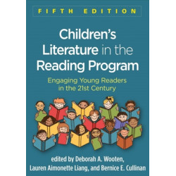 Children's Literature in the Reading Program, Fifth Edition: Engaging Young Readers in the 21st Century