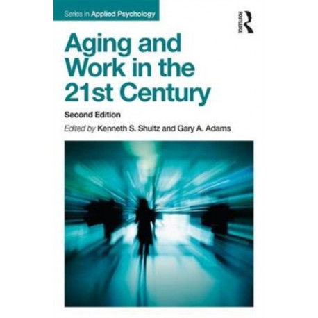 Aging and Work in the 21st Century