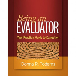Being an Evaluator: Your Practical Guide to Evaluation