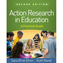 Action Research in Education, Second Edition: A Practical Guide