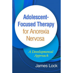 Adolescent-Focused Therapy for Anorexia Nervosa: A Developmental Approach