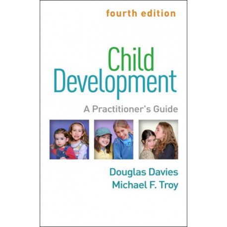 Child Development, Fourth Edition: A Practitioner's Guide