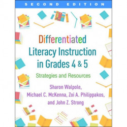 Differentiated Literacy Instruction in Grades 4 and 5, Second Edition: Strategies and Resources