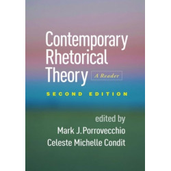 Contemporary Rhetorical Theory, Second Edition: A Reader