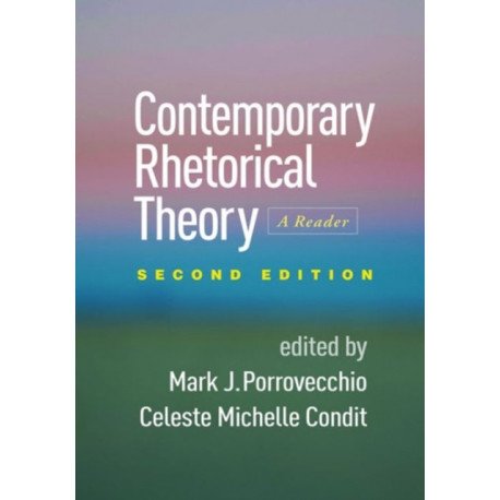 Contemporary Rhetorical Theory, Second Edition: A Reader