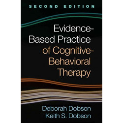 Evidence-Based Practice of Cognitive-Behavioral Therapy, Second Edition