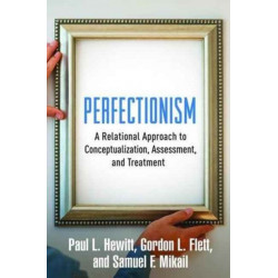 Perfectionism: A Relational Approach to Conceptualization, Assessment, and Treatment