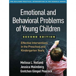 Emotional and Behavioral Problems of Young Children, Second Edition: Effective Interventions in the Preschool and Kindergarten Years