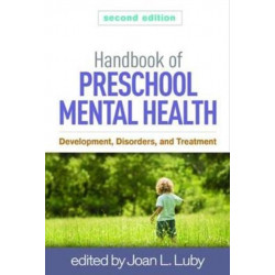 Handbook of Preschool Mental Health, Second Edition: Development, Disorders, and Treatment