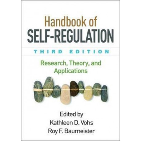 Handbook of Self-Regulation, Third Edition: Research, Theory, and Applications