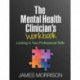 The Mental Health Clinician's Workbook: Locking In Your Professional Skills