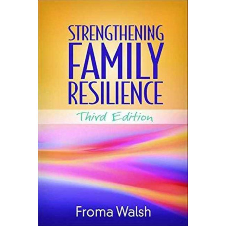 Strengthening Family Resilience, Third Edition