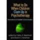 What to Do When Children Clam Up in Psychotherapy: Interventions to Facilitate Communication