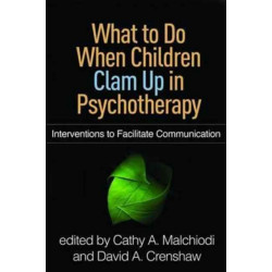 What to Do When Children Clam Up in Psychotherapy: Interventions to Facilitate Communication