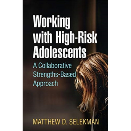 Working with High-Risk Adolescents: A Collaborative Strengths-Based Approach