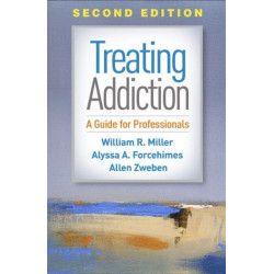Treating Addiction, Second Edition: A Guide for Professionals