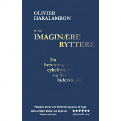 Mine imaginære ryttere: En beretning om cykelryttere og deres inderste sjæl