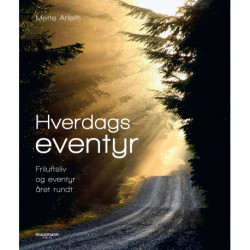 Hverdagseventyr: Friluftsliv og eventyr året rundt