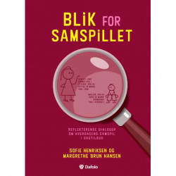 Blik for samspillet: Reflekterende dialoger om hverdagens samspil i dagtilbud