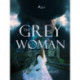 The Grey Woman