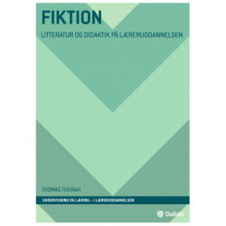 Fiktion: Litteratur og didaktik på læreruddannelsen