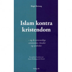 Islam kontra kristendom: og de utroværdige ceremonier, ritualer og symboler, en analyse funderet på Søren Kierkegaards filosofi