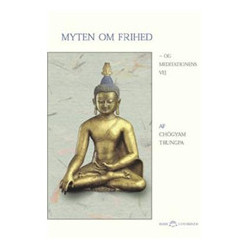Myten om frihed og meditationens vej