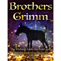 The Wishing-table, the Gold-ass, and the Cudgel in the Sack
