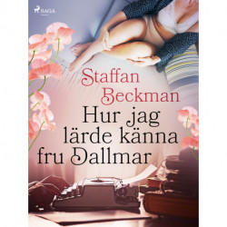 Hur jag lärde känna fru Dallmar