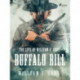 The Life of William F. Cody - Buffalo Bill