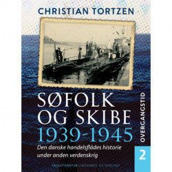 Søfolk og skibe 1939-1945. Den danske handelsflådes historie under anden verdenskrig. Bind 2. Overgangstid