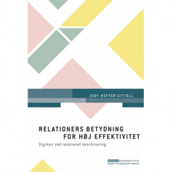 Relationers betydning for høj effektivitet: Styrken ved relationel koordinering