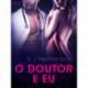 O Doutor e Eu — Conto Erótico
