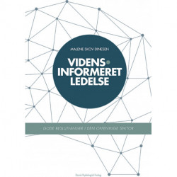 Vidensinformeret ledelse: Gode beslutninger i den offentlige sektor