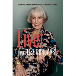 Livet ifølge Lise Nørgaard: Gode råd, skarpe meninger og satiriske pletskud