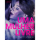 Uma Mulher Livre – Um conto erótico